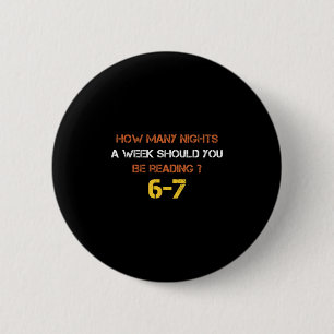 How Many Nights A Week Should You Be Reading 6 7 S 2 Inch Round Button