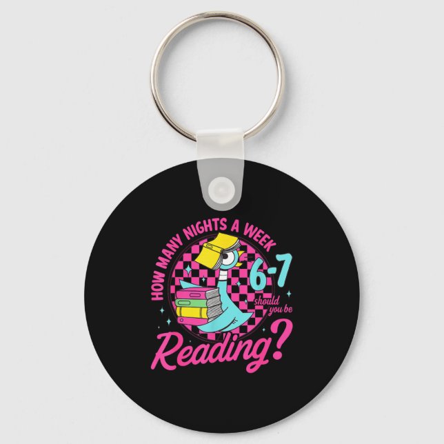 How Many Nights A Week Should You Be Reading 6-7 T Keychain (Front)