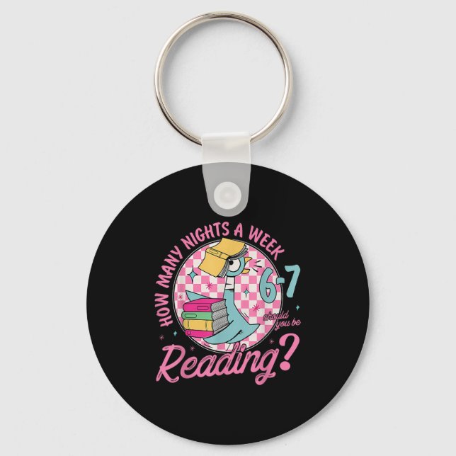 How Many Nights A Week Should You Be Reading 6-7 T Keychain (Front)