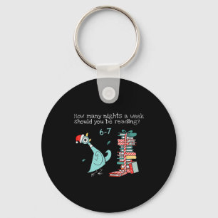 How Many Nights A Week Should You Be Reading 6-7 T Keychain
