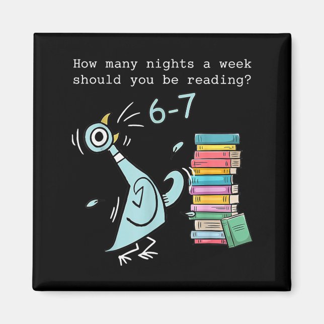 How Many Nights A Week Should You Be Reading 6–7 T Magnet (Front)