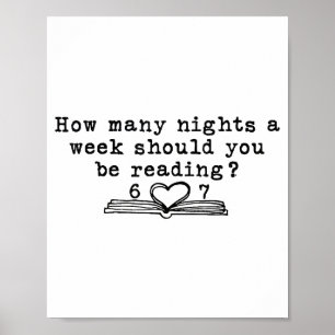 How Many Nights A Week Should You Be Reading 6-7 T Poster