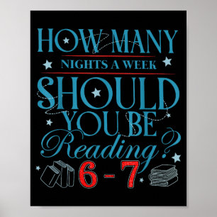 How Many Nights A Week Should You Be Reading 6–7 T Poster