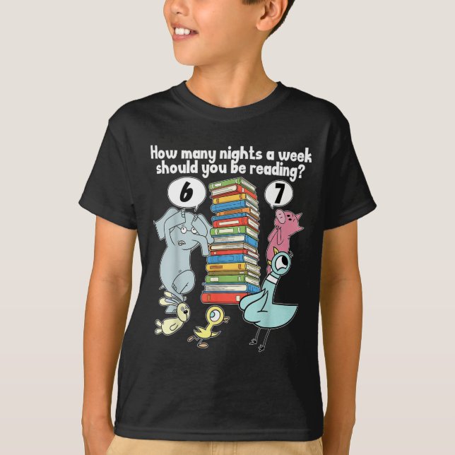 How Many Nights A Week Should You Be Reading_ 6–7  T-Shirt (Front)
