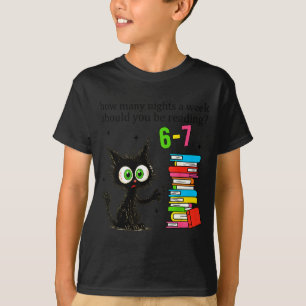 How Many Nights A Week Should You Be Reading 6–7 T T-Shirt