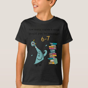 How Many Nights A Week Should You Be Reading 6-7 T T-Shirt