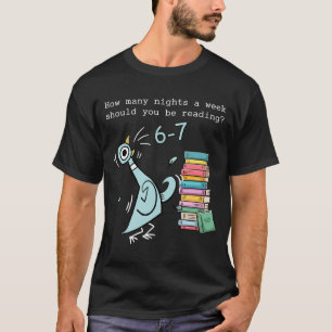 How Many Nights A Week Should You Be Reading 6–7 T T-Shirt