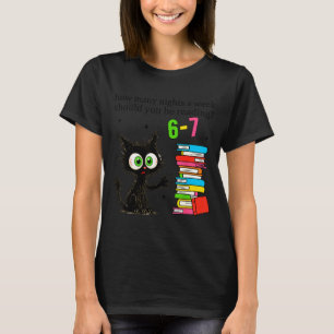 How Many Nights A Week Should You Be Reading 6–7 T T-Shirt