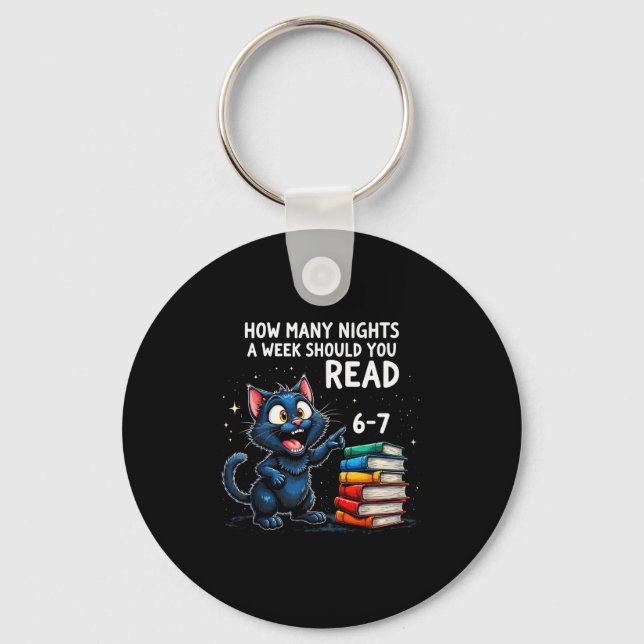 How Many Nights A Week Should You Read_ 6–7 Fun Bl Keychain (Front)