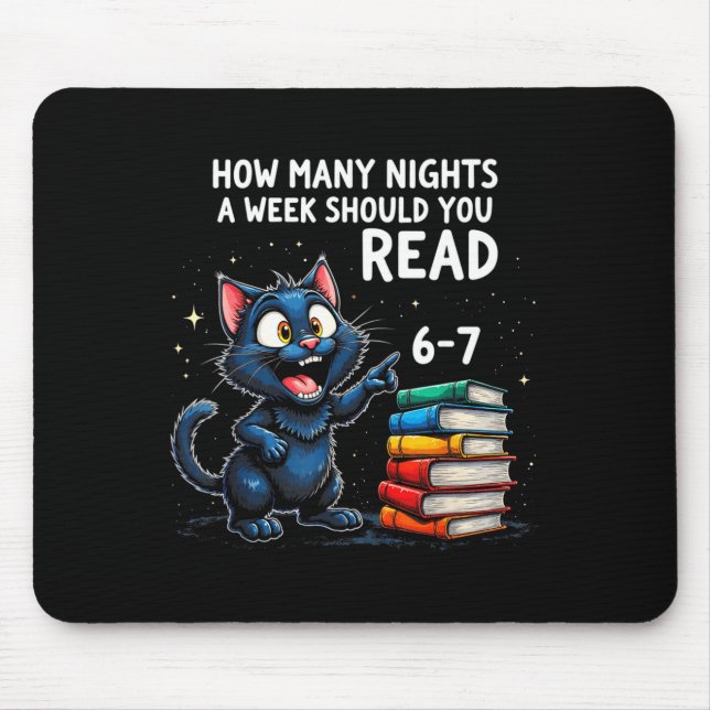 How Many Nights A Week Should You Read_ 6–7 Fun Bl Mouse Pad (Front)