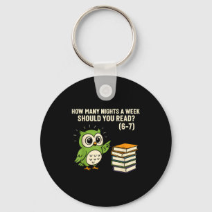 How Many Nights A Week Should You Read_ 6–7 Fun Re Keychain