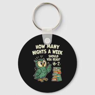 How Many Nights A Week Should You Read_ 6–7 Fun Re Keychain