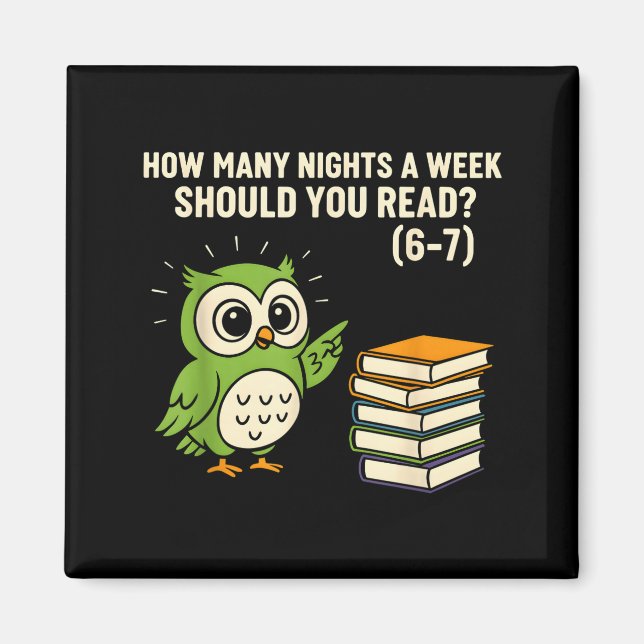 How Many Nights A Week Should You Read_ 6–7 Fun Re Magnet (Front)