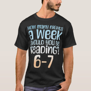 How Many Nights A Week Should You Read 6-7 Meme Bo T-Shirt
