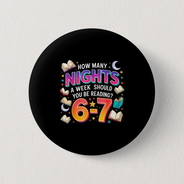 How Many Nights Reading 67 Funny Meme Six Seven Te 2 Inch Round Button (Front)