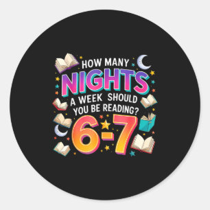 How Many Nights Reading 67 Funny Meme Six Seven Te Classic Round Sticker