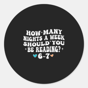 How Many Nights Reading 67 Funny Meme Six Seven Te Classic Round Sticker
