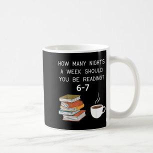 How Many Nights Should You Be Reading 6-7 Coffee Mug