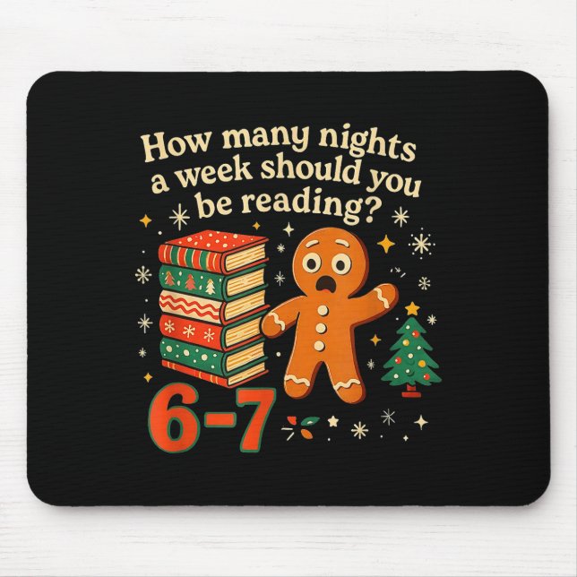 How Many Nights Should You Be Reading 6 7 Gingerbr Mouse Pad (Front)