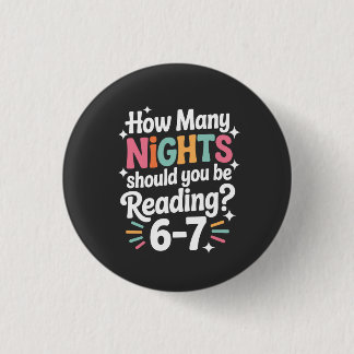 How Many Nights Should You Be Reading – Funny Colo 1 Inch Round Button