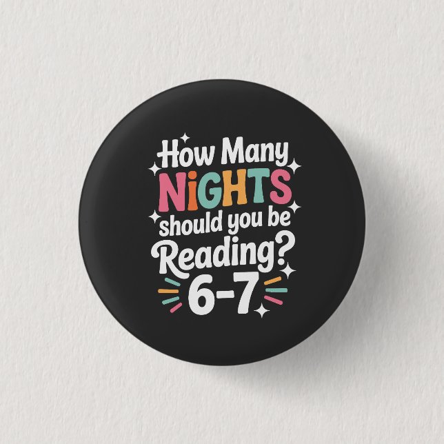 How Many Nights Should You Be Reading – Funny Colo 1 Inch Round Button (Front)