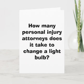 How many personal injury attorneys does it take... card