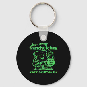 How Many Sandwiches Have You Made-for Me_ Funny Qu Keychain