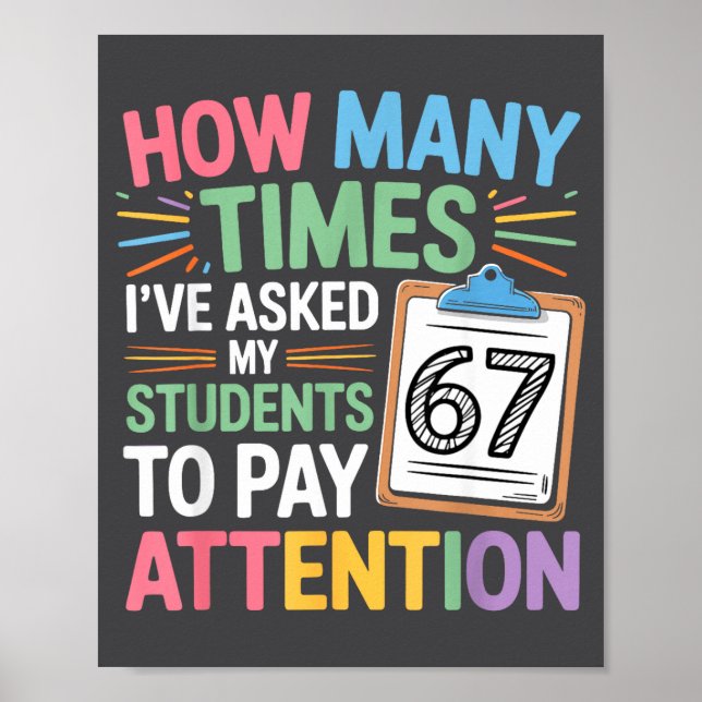 How Many Times 67 Teacher Meme Funny Clroom School Poster (Front)