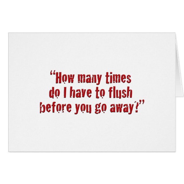 "How many times do I have to flush... (Front Horizontal)