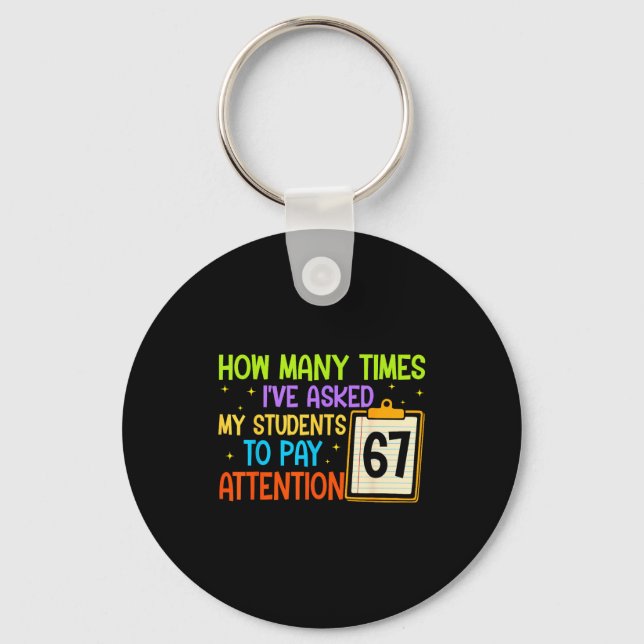 How Many Times I've Asked My Students To Pay Atten Keychain (Front)