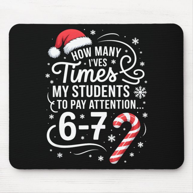 How Many Times I've Asked My Students To Pay Atten Mouse Pad (Front)