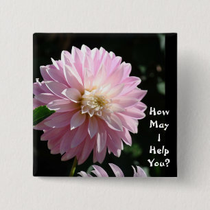 How May I Help You! buttons Dahlia Flower Floral