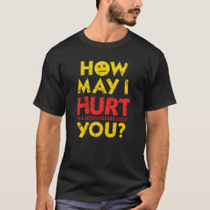 How May I Hurt You   Dungeon Crawler Carl T-Shirt
