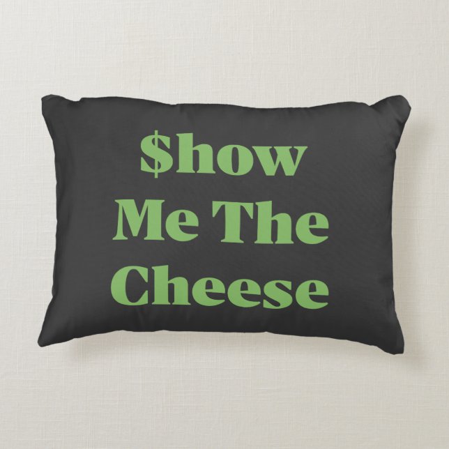 $how Me The Cheese Accent Pillow (Back)