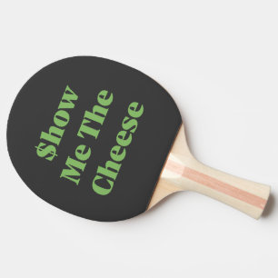 $how Me The Cheese Ping Pong Paddle