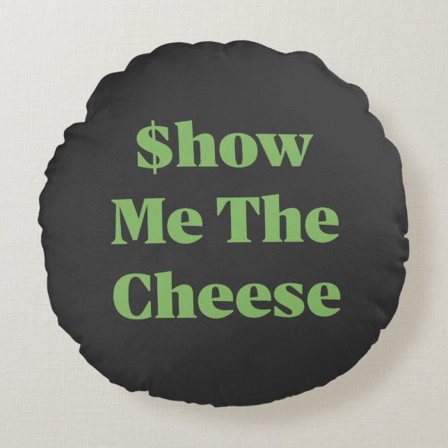 $how Me The Cheese Round Pillow (Front)