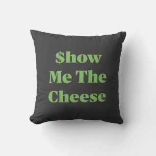 $how Me The Cheese Throw Pillow