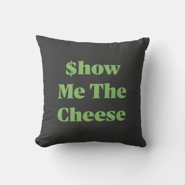 $how Me The Cheese Throw Pillow (Front)