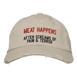 How Meat Happens Embroidered Hat