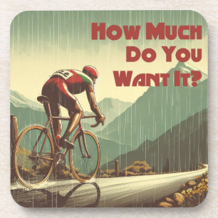 How Much Do You Want It Cycling Coaster