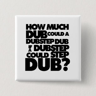 How Much Dubstep? 2 Inch Square Button