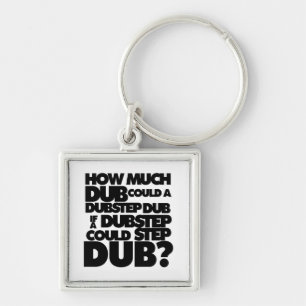 How Much Dubstep? Keychain
