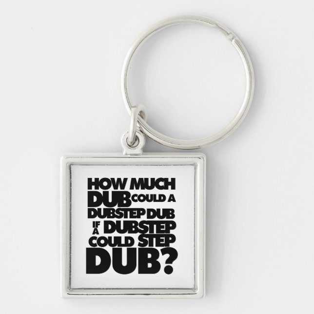 How Much Dubstep? Keychain (Front)