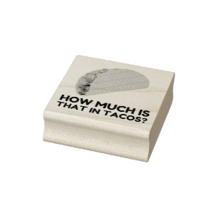 How much is that in tacos rubber stamp