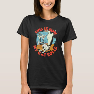 How my cat rolls Vacuum Cleaner for cat T-Shirt