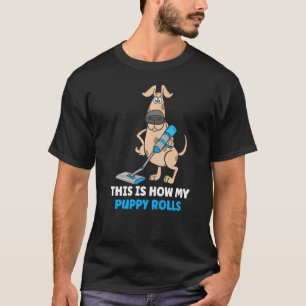 How my Puppy rolls Vacuum Cleaner for dog   1 T-Shirt
