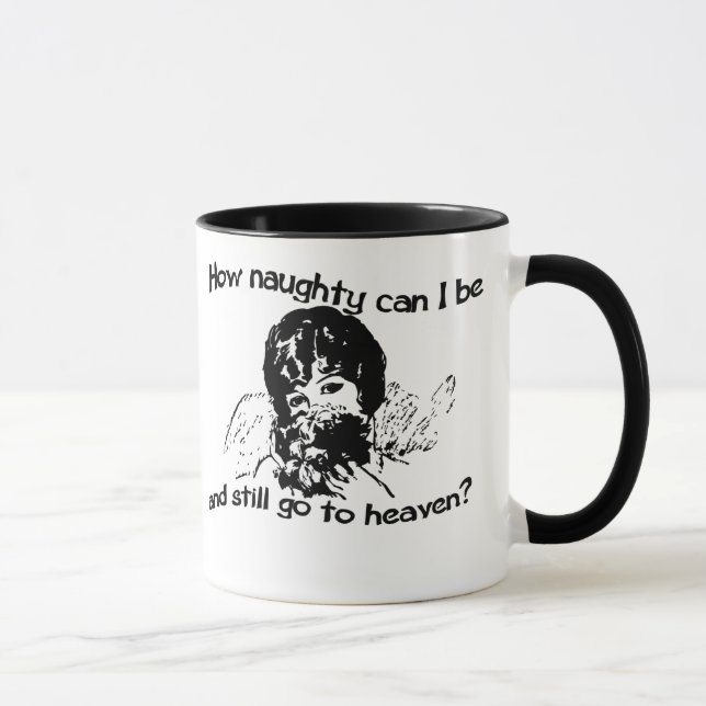How naughty can I be Mug (Right)