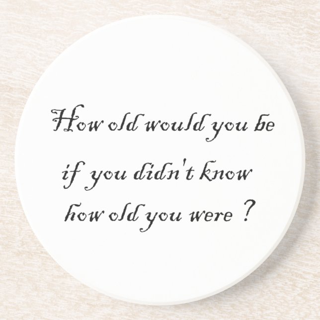 how old would you be?-coaster coaster (Front)