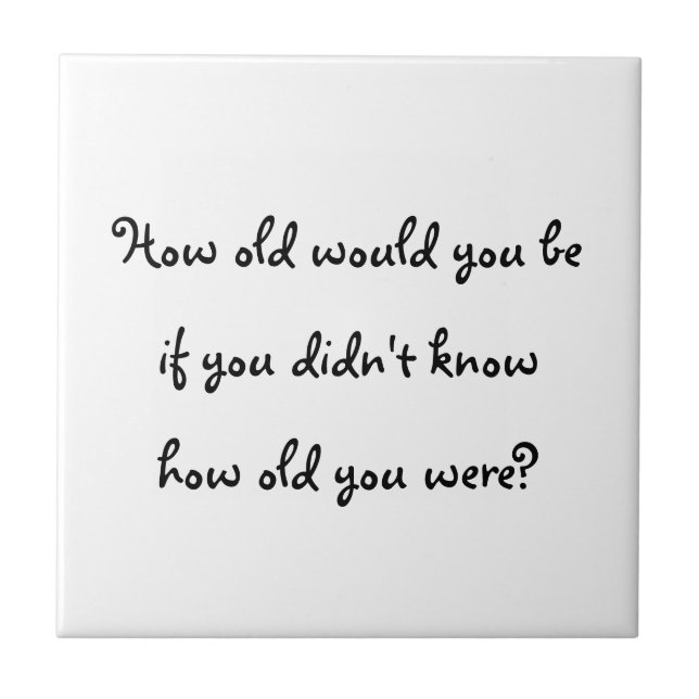How old would you be?-tile tile (Front)