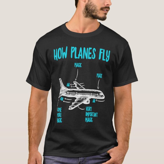 How Planes Fly  Airplane Aerospace Engineer Engine T-Shirt (Front)